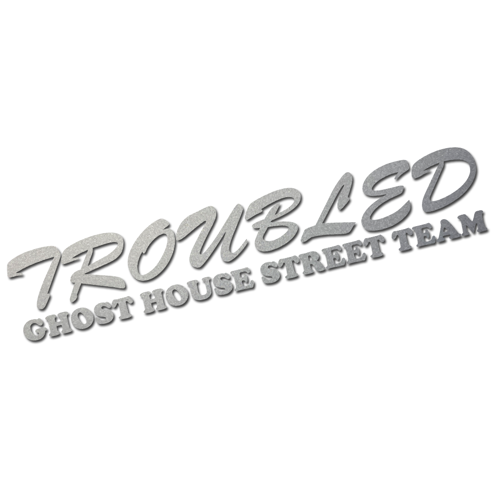 TROUBLED Street Team