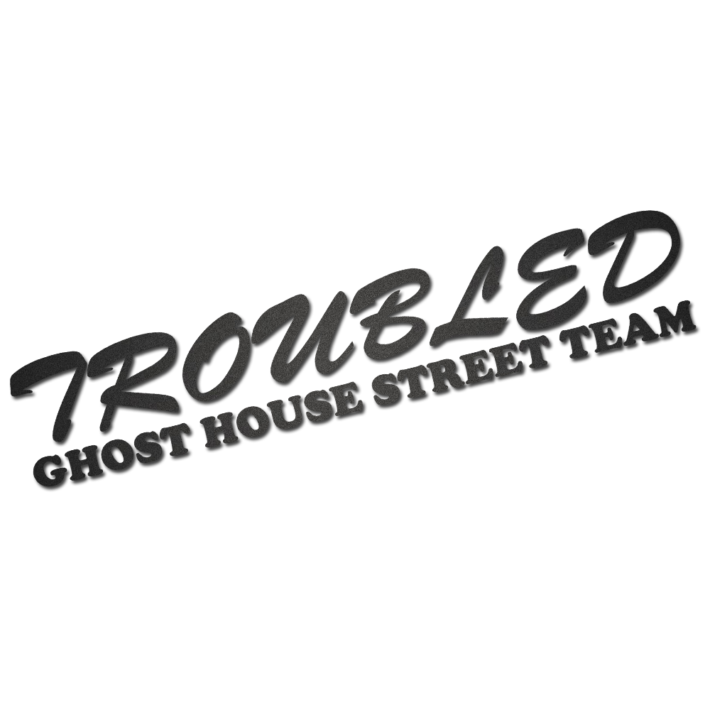 TROUBLED Street Team