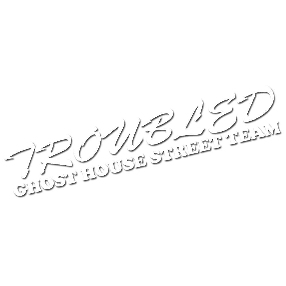TROUBLED Street Team